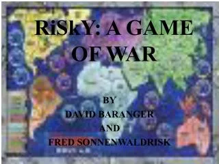 RiSkY: A GAME OF WAR