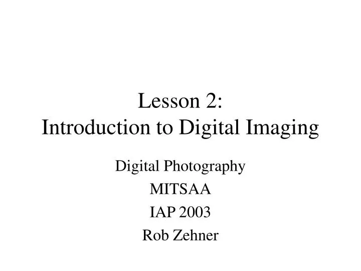 lesson 2 introduction to digital imaging