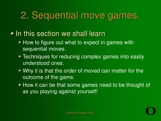 2. Sequential move games.