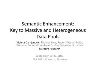 Semantic Enhancement: Key to Massive and Heterogeneous Data Pools