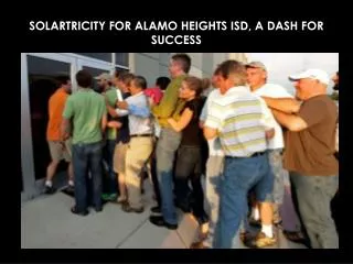 SOLARTRICITY FOR ALAMO HEIGHTS ISD, A DASH FOR SUCCESS