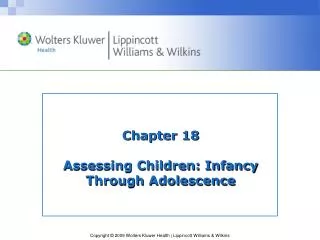 Chapter 18 Assessing Children: Infancy Through Adolescence