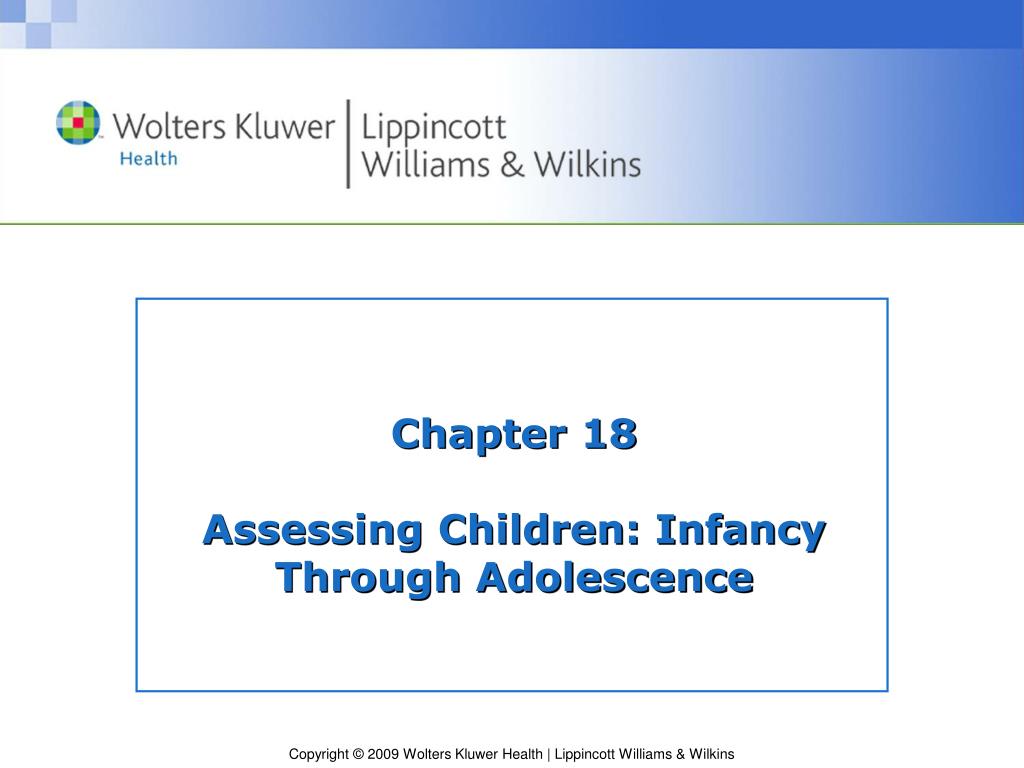 PPT - Chapter 18 Assessing Children: Infancy Through Adolescence ...