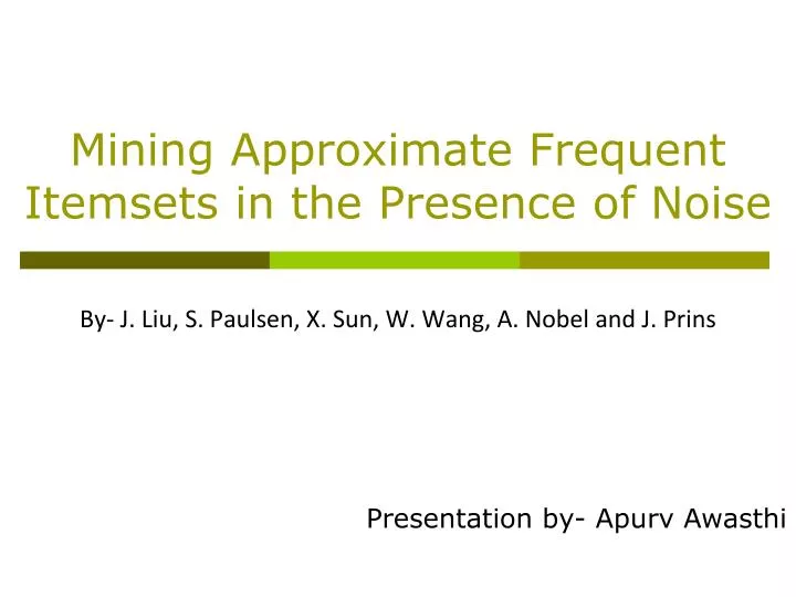 mining approximate frequent itemsets in the presence of noise