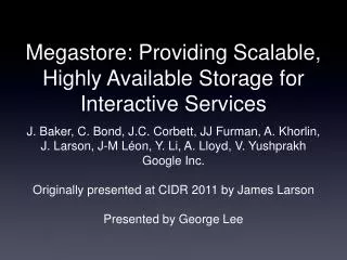 Megastore: Providing Scalable, Highly Available Storage for Interactive Services