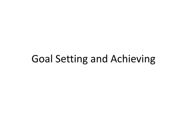 goal setting and achieving