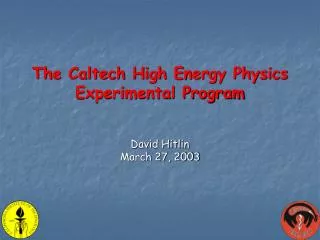 The Caltech High Energy Physics Experimental Program