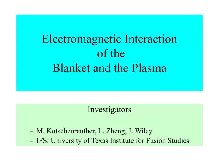 electromagnetic interaction of the blanket and the plasma