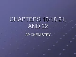 CHAPTERS 16-18,21, AND 22