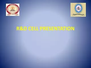 R&amp;D CELL PRESENTATION