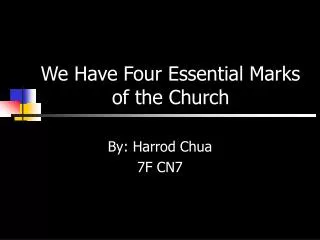 We Have Four Essential Marks of the Church