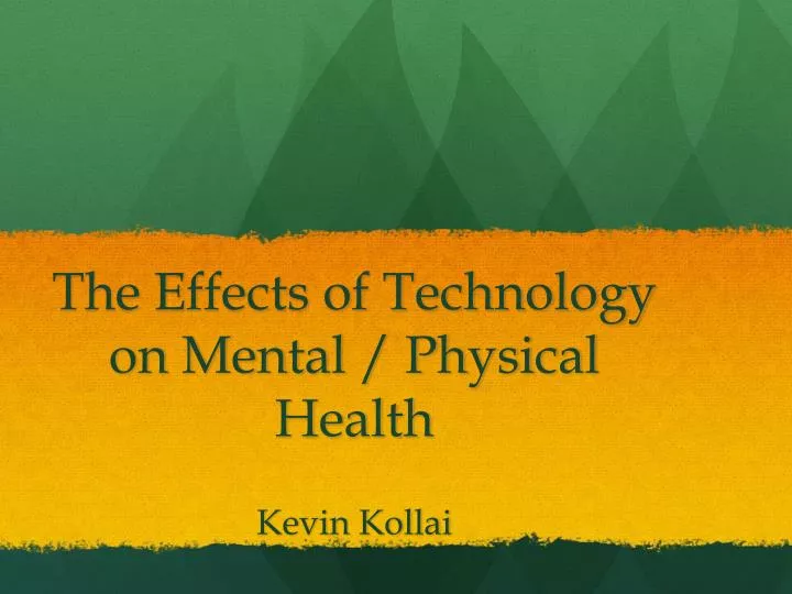 the effects of technology on mental physical health