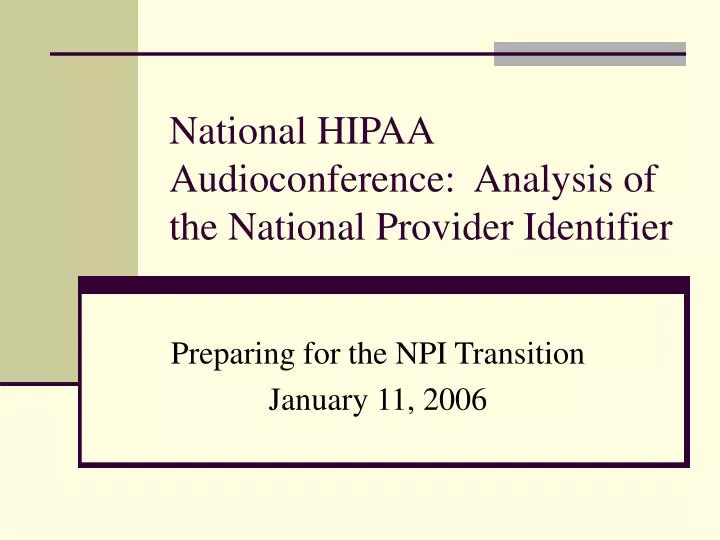 national hipaa audioconference analysis of the national provider identifier