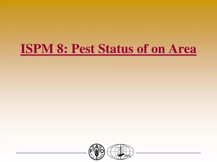 ispm 8 pest status of on area