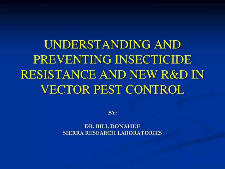 understanding and preventing insecticide resistance and new r d in vector pest control