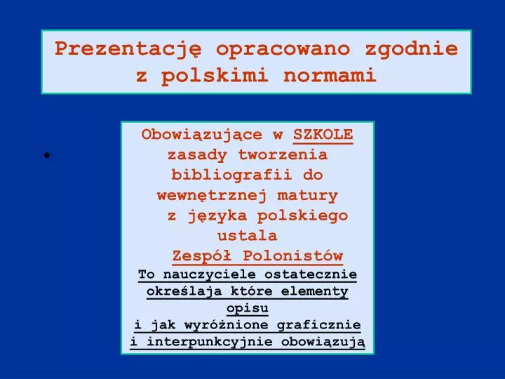 prezentacj opracowano zgodnie z polskimi normami