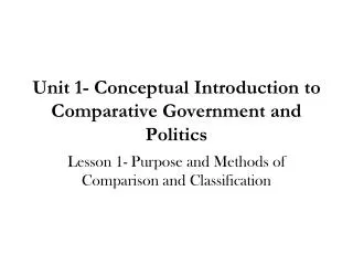 Unit 1- Conceptual Introduction to Comparative Government and Politics