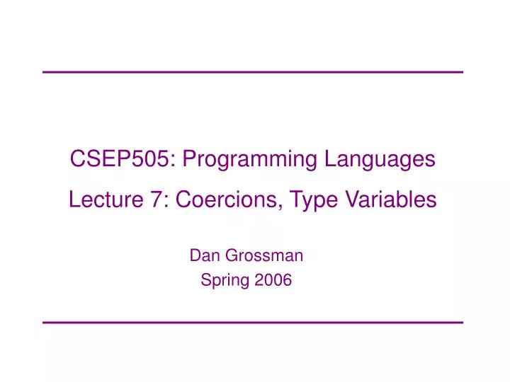 csep505 programming languages lecture 7 coercions type variables
