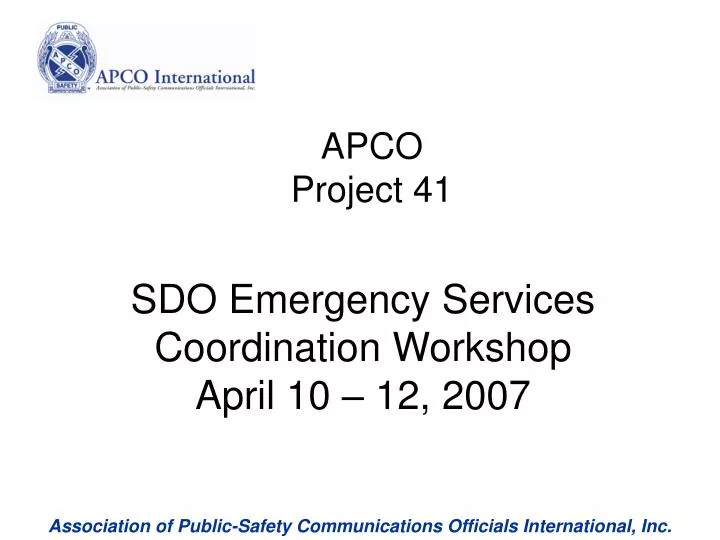 sdo emergency services coordination workshop april 10 12 2007