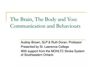 The Brain, The Body and You: Communication and Behaviours