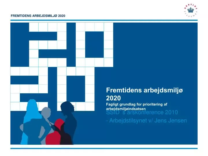 fremtidens arbejdsmilj 2020 fagligt grundlag for prioritering af arbejdsmilj indsatsen