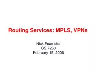 Routing Services: MPLS, VPNs