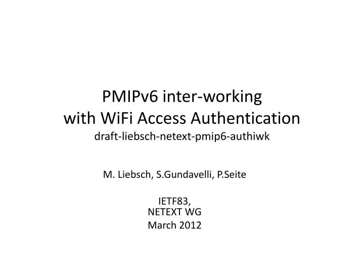 pmipv6 inter working with wifi access authentication draft liebsch netext pmip6 authiwk