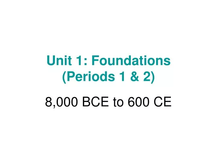 unit 1 foundations periods 1 2