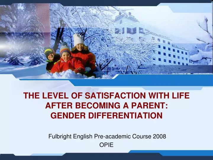 the level of satisfaction with life after becoming a parent gender differentiation