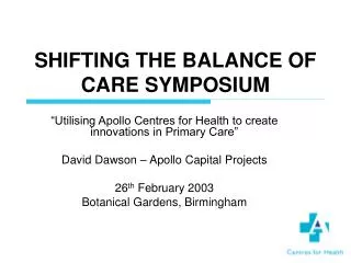 SHIFTING THE BALANCE OF CARE SYMPOSIUM