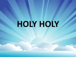holy holy