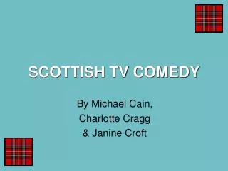 SCOTTISH TV COMEDY