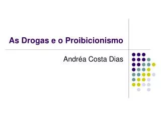 as drogas e o proibicionismo
