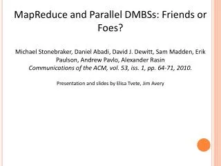 MapReduce and Parallel DMBSs: Friends or Foes?