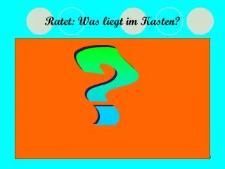 ratet was liegt i m kasten
