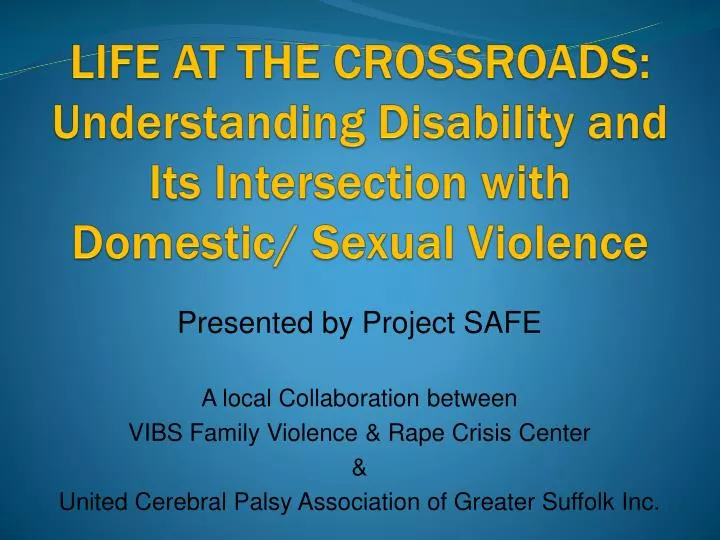 life at the crossroads understanding disability and its intersection with domestic sexual violence