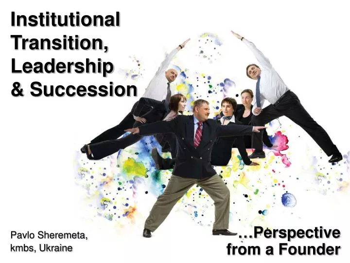 institutional transition leadership succession
