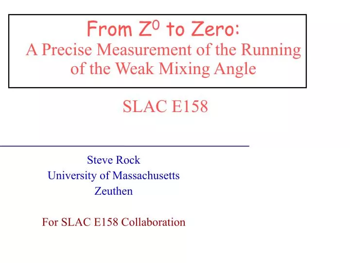 steve rock university of massachusetts zeuthen for slac e158 collaboration