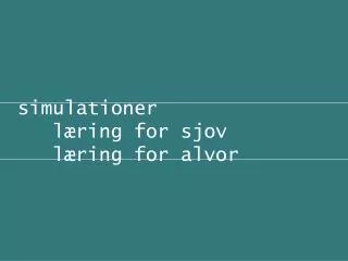 simulationer l ring for sjov l ring for alvor