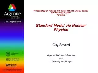 Guy Savard Argonne National Laboratory and University of Chicago