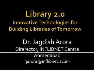 Library 2.0 Innovative Technologies for Building Libraries of Tomorrow