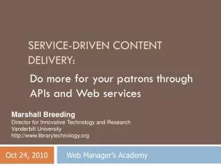 Service-driven content delivery: