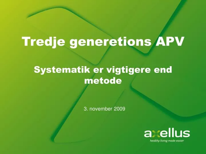 tredje generetions apv systematik er vigtigere end metode