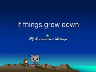 If things grew down