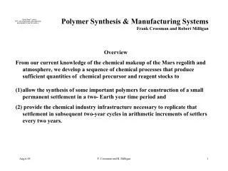 Polymer Synthesis &amp; Manufacturing Systems Frank Crossman and Robert Milligan