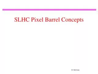 SLHC Pixel Barrel Concepts