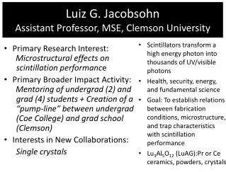 Luiz G. Jacobsohn Assistant Professor, MSE, Clemson University