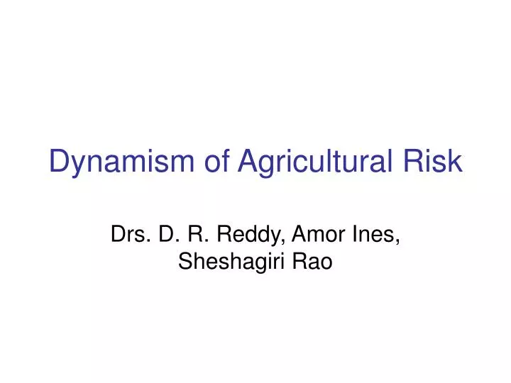 dynamism of agricultural risk