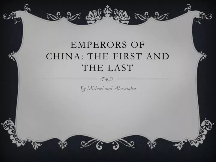 emperors of china the first and the last