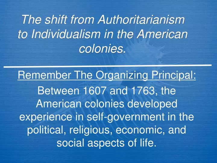 the shift from authoritarianism to individualism in the american colonies